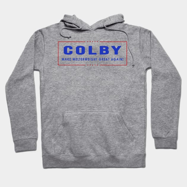 Colby Make Welterweight Great Again Hoodie by dajabal